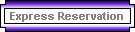 Express Reservation